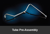 Tube Pre-Assembly